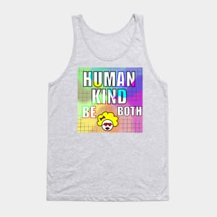 Human Kind Be Both Tank Top